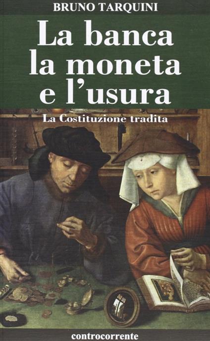 La banca, la moneta e l'usura. La Costituzione tradita - Bruno Tarquini - copertina