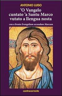 Vangelo cuntato 'a santu Marco vutato a llenga nostra ('O) - Antonio Luiso - copertina