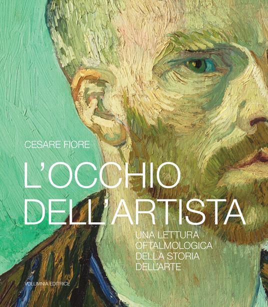 L' occhio dell'artista. Una lettura oftalmologica della storia dell'arte - Cesare Fiore - copertina