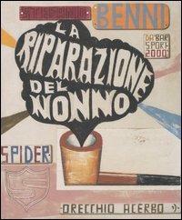 La riparazione del nonno - Stefano Benni,Spider - copertina