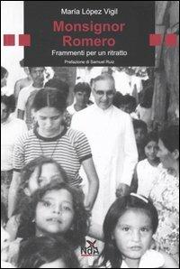 Monsignor Romero. Frammenti per un ritratto - María López Vigil - copertina