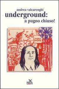 Underground a pugno chiuso - Andrea Majid Valcarenghi - copertina