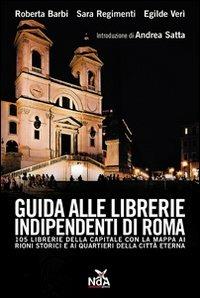 Guida alle librerie indipendenti di Roma - Roberta Barbi,Sara Regimenti,Egilde Verì - copertina