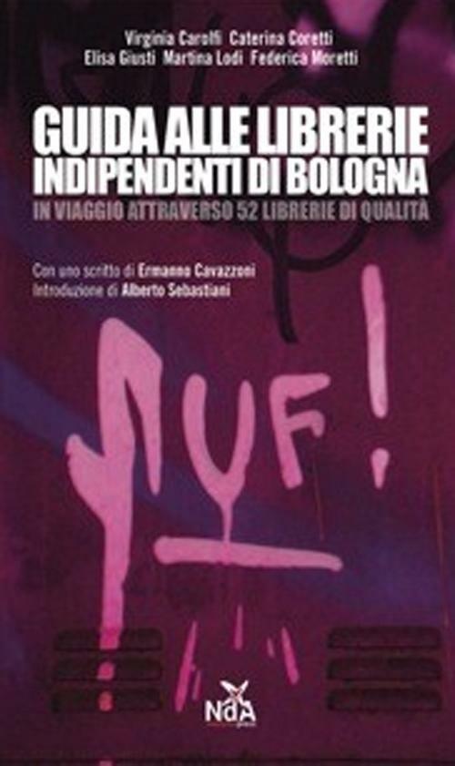 Guida alle librerie indipendenti di Bologna - Libro - Nda Press - | IBS