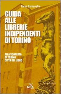 Guida alle libreria indipendenti di Torino - Libro - Nda Press - Guide | IBS