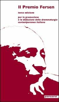 Il Premio Fersen 3ª edizione. Per la promozione e la diffusione della drammaturgia contemporanea italiana - copertina