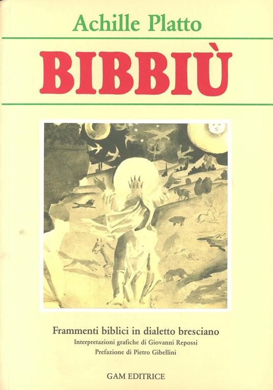 Bibbiù. Frammenti biblici in dialetto bresciano - Achille Platto - copertina