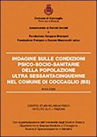 Indagine sulle condizioni psico-socio-sanitarie della popolazione ultra sessantacinquenne nel comune di Coccaglio (Bs) - Giuseppe Rizzi,Gabriele Martinelli - copertina