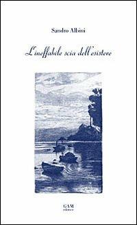 L'ineffabile scia dell'esistere - Sandrino Albini - copertina