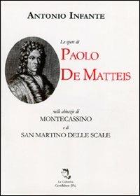 Le opere di Paolo De Matteis nelle Abbazie di Montecassino e di San Martino delle Scale - Antonio Infante - copertina