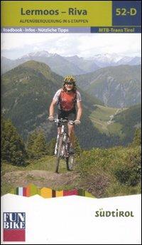 Lermoos-Riva. Alpenüberquerung in 6 etappen. Ediz. illustrata - Tobias Fischnaller - copertina