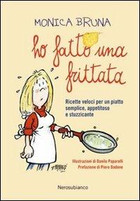 Ho fatto una frittata - Monica Bruna - copertina