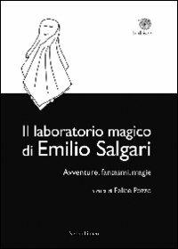Il laboratorio magico di Emilio Salgari. Avventure, fantasmi, magie - copertina