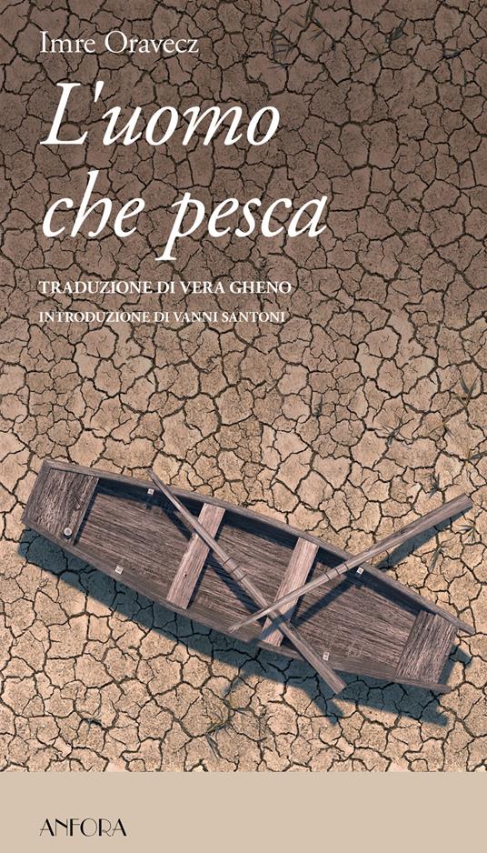 L' uomo che pesca - Imre Oravecz,Vera Gheno - ebook