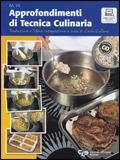 Approfondimenti di tecnica culinaria. Con CD-ROM