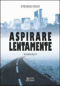 Aspirare lentamente - Stefano Riso - copertina