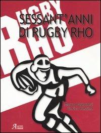 Sessant'anni di rugby Rho. Con DVD - Marco Pastonesi,Enrico Pessina - copertina