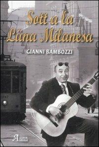 Sott a la lüna milanesa - Gianni Bambozzi - copertina