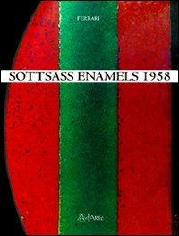 Sottsass. Enamels 1958 - Fulvio Ferrari,Napoleone Ferrari - copertina