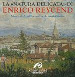 La «natura delicata» di Enrico Reycend