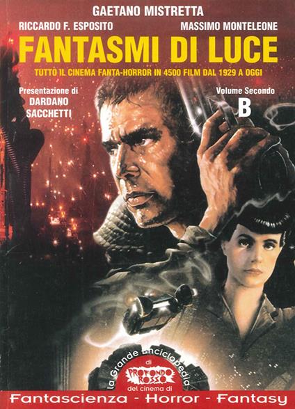 Fantasmi di luce. Tutto il cinema fanta-horror in 4500 film dal 1929 a oggi. Vol. 2: B. - Gaetano Mistretta,Riccardo Esposito,Massimo Monteleone - copertina