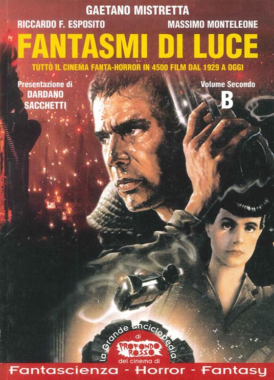 Fantasmi di luce. Tutto il cinema fanta-horror in 4500 film dal 1929 a oggi. Vol. 2: B. - Gaetano Mistretta,Riccardo Esposito,Massimo Monteleone - copertina