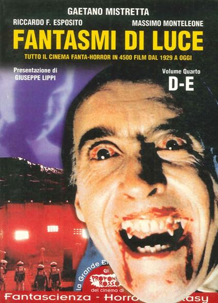 Fantasmi di luce. Tutto il cinema di fanta-horror in 4500 film dal 1929 a oggi. Vol. 4: D-E - Gaetano Mistretta,Riccardo Esposito,Massimo Monteleone - copertina