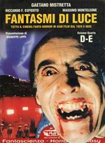 Fantasmi di luce. Tutto il cinema fanta-horror in 4500 film dal 1929 a oggi (2016). Vol. 4