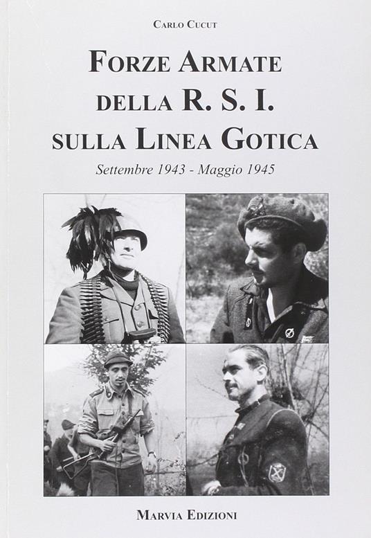 Forze armate della R.S.I. sulla linea gotica - Carlo Cucut - copertina