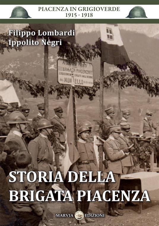 Storia della brigata Piacenza - Filippo Lombardi,Ippolito Negri - copertina