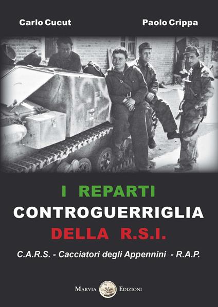 I reparti controguerriglia della R.S.I. - Carlo Cucut,Paolo Crippa - copertina