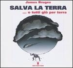 Salva la terra... o tutti giù per terra