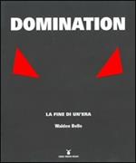 Domination. La fine di un'era