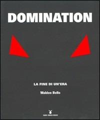 Domination. La fine di un'era - Walden Bello - copertina