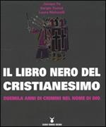 Il libro nero del cristianesimo. Duemila anni di crimini nel nome di Dio