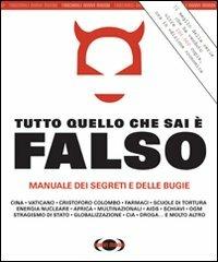 Tutto quello che sai è falso. Manuale dei segreti e delle bugie - copertina