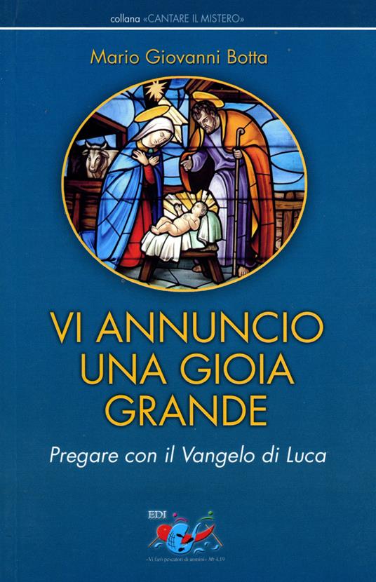 Vi annuncio una gioia grande. Pregare con il Vangelo di Luca - Mario Giovanni Botta - copertina