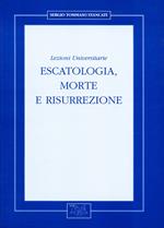 Escatologia, morte e risurrezione. Lezioni universitarie