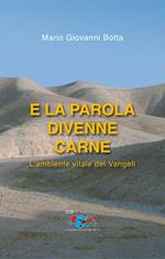 E la parola divenne carne. L'ambiente vitale dei Vangeli