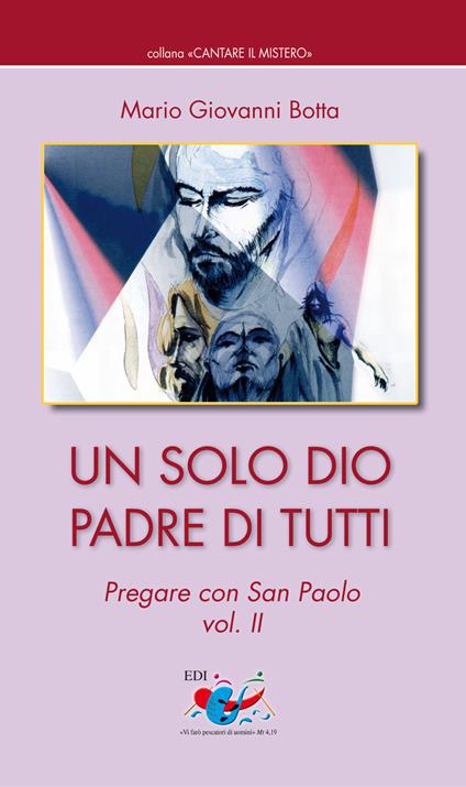 Un solo Dio padre di tutti. Pregare con San Paolo. Vol. 2 - Mario Giovanni Botta - copertina