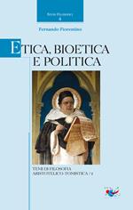 Etica, Bioetica e Politica. Temi di filosofia aristotelico-tomistica