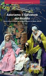 Adoriamo il Salvatore del mondo. Lectio divina sui vangeli del tempo di Avvento e Natale del Ciclo C