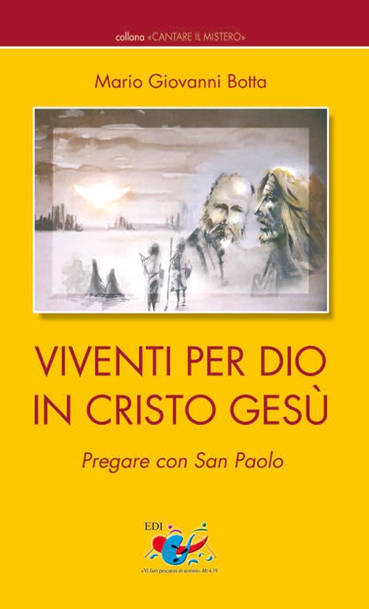 Viventi per Dio in Cristo Gesù. Pregare con San Paolo - Mario Giovanni Botta - copertina