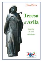 Teresa d'Avila. Maestra di vita cristiana