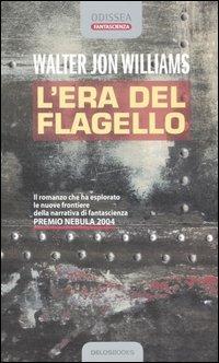 L' era del flagello - Walter Jon Williams - copertina