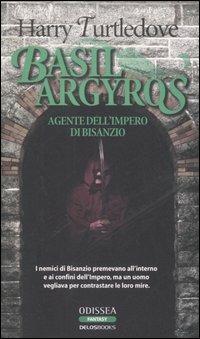 Basil Argyros. Agente dell'Impero di Bisanzio - Harry Turtledove - copertina