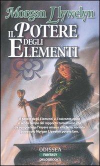 Il potere degli elementi - Morgan Llywelyn - copertina