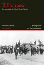 Il filo rosso. Breve storia della Cgil nel Veneto bianco