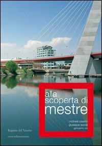 Alla scoperta di Mestre - Michele Casarin,Giuseppe Saccà,Giovanni Vio - copertina