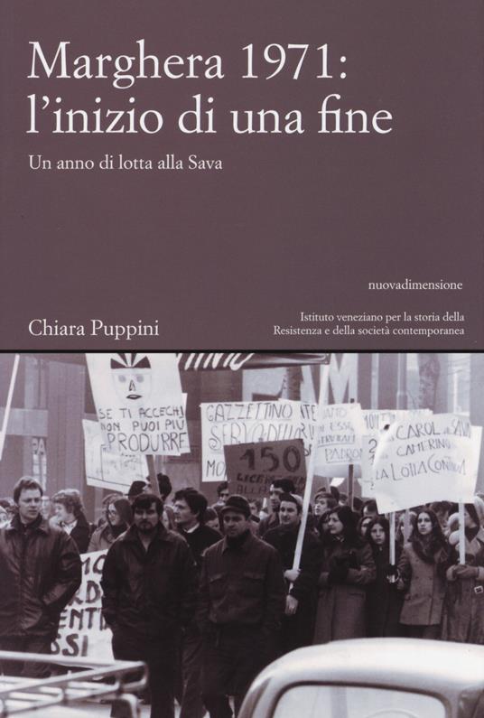 Marghera 1971: l'inizio di una fine. Un anno di lotta alla SAVA - Chiara Puppini - copertina